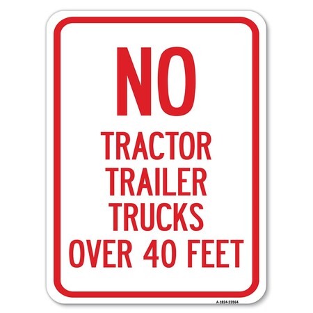 Signmission No Tractor Trailer Trucks Over 40 Feet Heavy-Gauge Alum Rust Proof Parking, 18" x 24", A-1824-23564 A-1824-23564